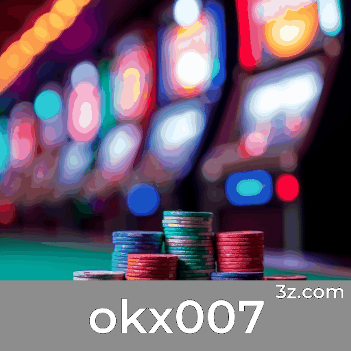 Descubra a emoção dos jogos de cassino no okx007 agora